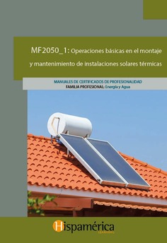 MF2050_1 - OPERACIONES BÁSICAS EN EL MONTAJE Y MANTENIMIENTO DE INSTALACIONES SOLARES TÉRMICAS