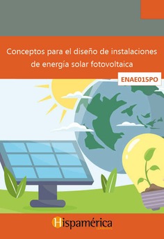 ENAE015PO - Conceptos para el diseño de instalaciones de energía solar fotovoltaica