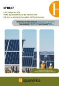 UF0407 Documentación para el desarrollo de proyectos de instalaciones solares fotovoltaicas Portada de: UF0407 Documentación para el desarrollo de proyectos de instalaciones solares fotovoltaicas