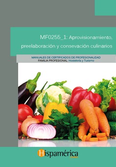 MF0255_1 Aprovechamiento, preelaboración y conservación culinarios