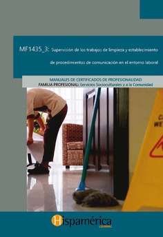 MF1435_3 Supervisión de los trabajos de limpieza y establecimiento de procedimientos de comunicación en el entorno laboral