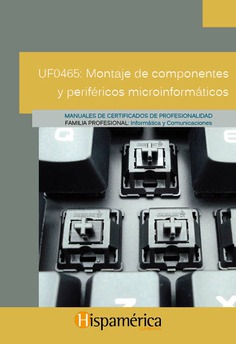 UF0465 Montaje de componentes y periféricos informáticos