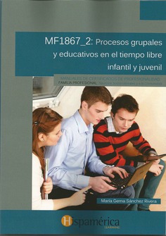 MF1867_2 Procesos grupales y educativos en el tiempo libre infantil y juvenil