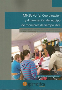 MF1870_3 Coordinación y dinamización del equipo de monitores de tiempo libre